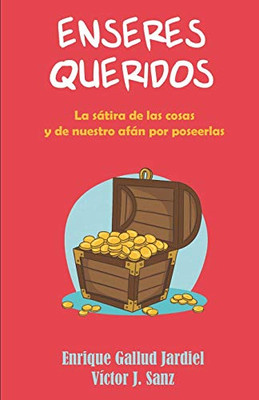 Enseres queridos: La satira de las cosas y de nuestro afan por poseerlas (Spanish Edition)