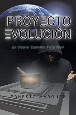 Proyecto Evolución: Un Nuevo Sistema Para Vivir (Spanish Edition)