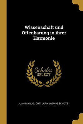 Wissenschaft und Offenbarung in ihrer Harmonie (German Edition)