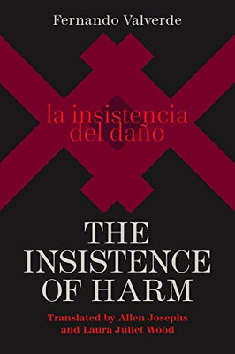 The Insistence of Harm (Contemporary Spanish-Language Poetry in Translation)