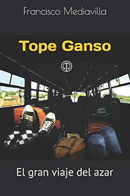 Tope Ganso: El gran viaje del azar (Spanish Edition)