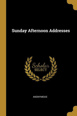 Sunday Afternoon Addresses