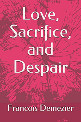 Love, Sacrifice, and Despair