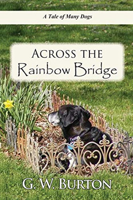 Across the Rainbow Bridge: A tale of many dogs.