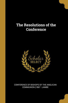 The Resolutions of the Conference
