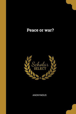 Peace or war?