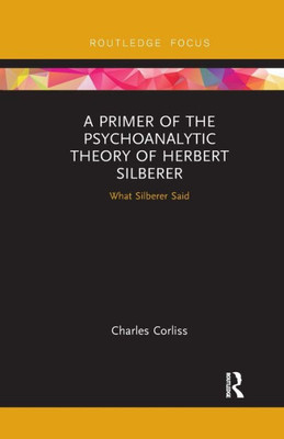 A Primer of the Psychoanalytic Theory of Herbert Silberer (Routledge Focus on Analytical Psychology)