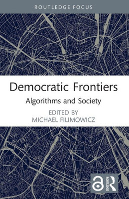 Democratic Frontiers (Algorithms and Society)