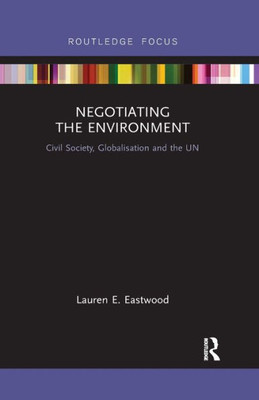 Negotiating the Environment (Routledge Focus on Environment and Sustainability)