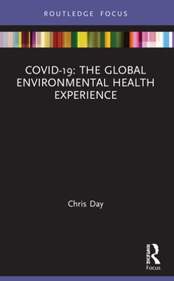 COVID-19: The Global Environmental Health Experience: The Global Environmental Health Experience (Routledge Focus on Environmental Health)