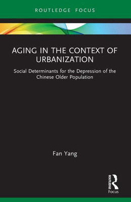 Aging in the Context of Urbanization (China Perspectives)