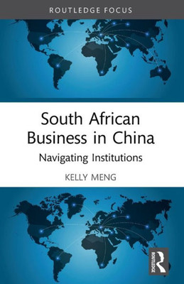 South African Business in China (Routledge Focus on Business and Management)