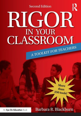 Rigor in Your Classroom: A Toolkit for Teachers