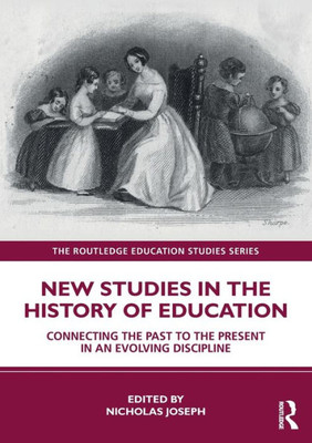 New Studies in the History of Education (The Routledge Education Studies Series)