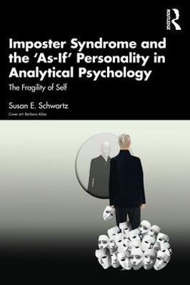 Imposter Syndrome and The As-If Personality in Analytical Psychology