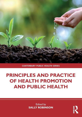 Principles and Practice of Health Promotion and Public Health (Canterbury Public Health Series)