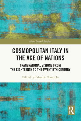 Cosmopolitan Italy in the Age of Nations (Ideas beyond Borders)