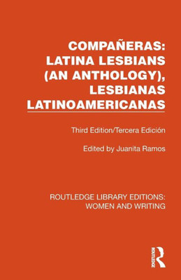 Compañeras: Latina Lesbians (An Anthology), Lesbianas Latinoamericanas (Routledge Library Editions: Women and Writing)