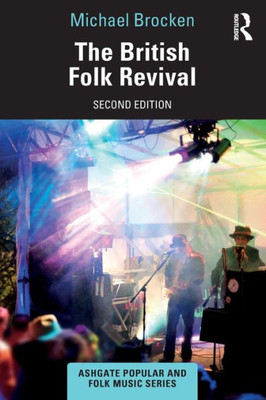 The British Folk Revival (Ashgate Popular and Folk Music Series)