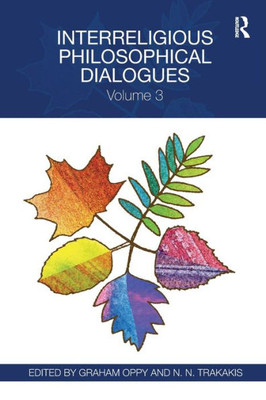 Interreligious Philosophical Dialogues: Volume 3