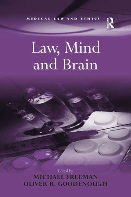 Law, Mind and Brain (Medical Law and Ethics)