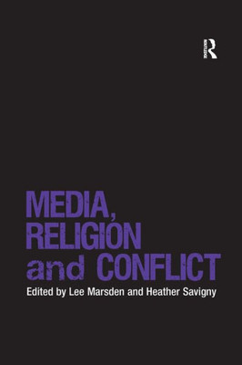 Media, Religion and Conflict (Religion and International Security)