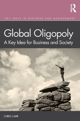 Global Oligopoly: A Key Idea for Business and Society (Key Ideas in Business and Management)