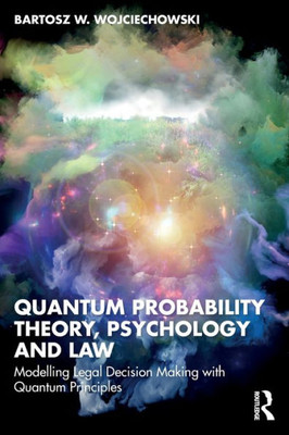 Quantum Probability Theory, Psychology and Law
