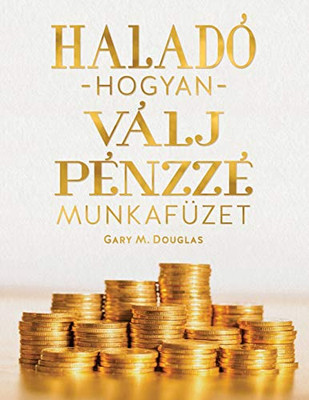 HALADo HOGYAN VÁLJ PENZZE MUNKAFÜZET (Hungarian) (Hungarian Edition)
