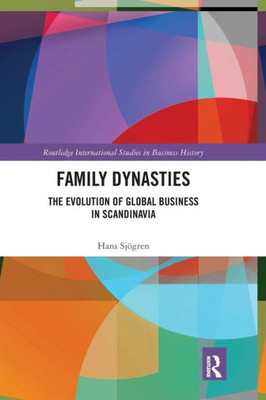 Family Dynasties (Routledge International Studies in Business History)
