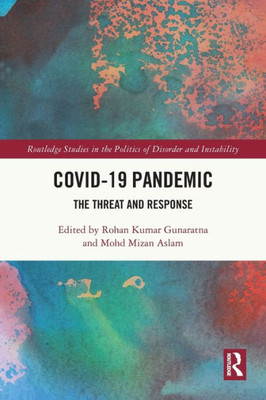 COVID-19 Pandemic (Routledge Studies in the Politics of Disorder and Instability)