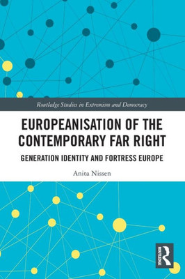 Europeanisation of the Contemporary Far Right (Routledge Studies in Extremism and Democracy)