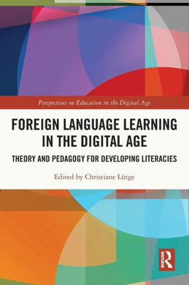 Foreign Language Learning in the Digital Age (Perspectives on Education in the Digital Age)