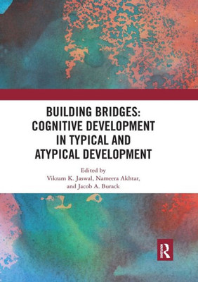 Building Bridges: Cognitive Development in Typical and Atypical Development