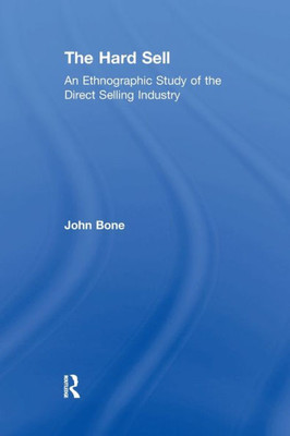 The Hard Sell: An Ethnographic Study of the Direct Selling Industry