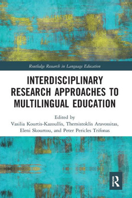 Interdisciplinary Research Approaches to Multilingual Education (Routledge Research in Language Education)