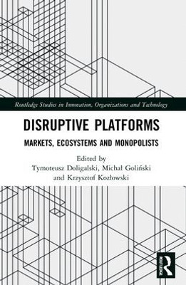 Disruptive Platforms (Routledge Studies in Innovation, Organizations and Technology)