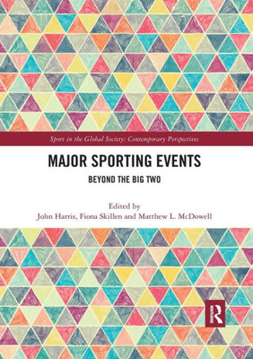 Major Sporting Events (Sport in the Global Society  Contemporary Perspectives)