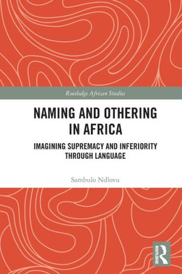 Naming and Othering in Africa (Routledge African Studies)