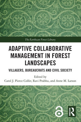 Adaptive Collaborative Management in Forest Landscapes (The Earthscan Forest Library)