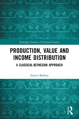 Production, Value and Income Distribution (Routledge Frontiers of Political Economy)