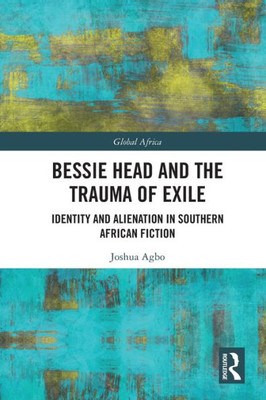 Bessie Head and the Trauma of Exile (Global Africa)