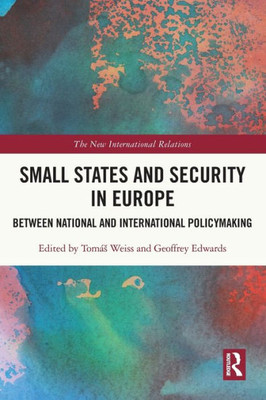 Small States and Security in Europe (New International Relations)