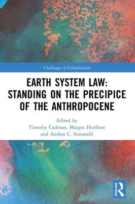 Earth System Law: Standing on the Precipice of the Anthropocene (Challenges of Globalisation)