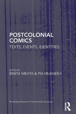 Postcolonial Comics: Texts, Events, Identities (Routledge Research in Postcolonial Literatures)
