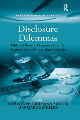 Disclosure Dilemmas (Medical Law and Ethics)