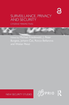 Surveillance, Privacy and Security (PRIO New Security Studies)