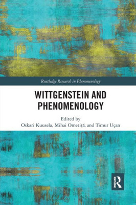 Wittgenstein and Phenomenology (Routledge Research in Phenomenology)