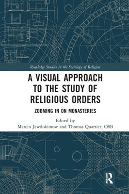 A Visual Approach to the Study of Religious Orders (Routledge Studies in the Sociology of Religion)