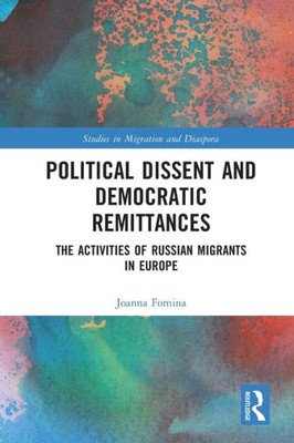 Political Dissent and Democratic Remittances (Studies in Migration and Diaspora)